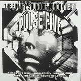 The Future Sound Of London: Pulse Five