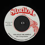 The Conquerors: You Hold The Handle