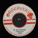 Niney The Observer: In The Gutter