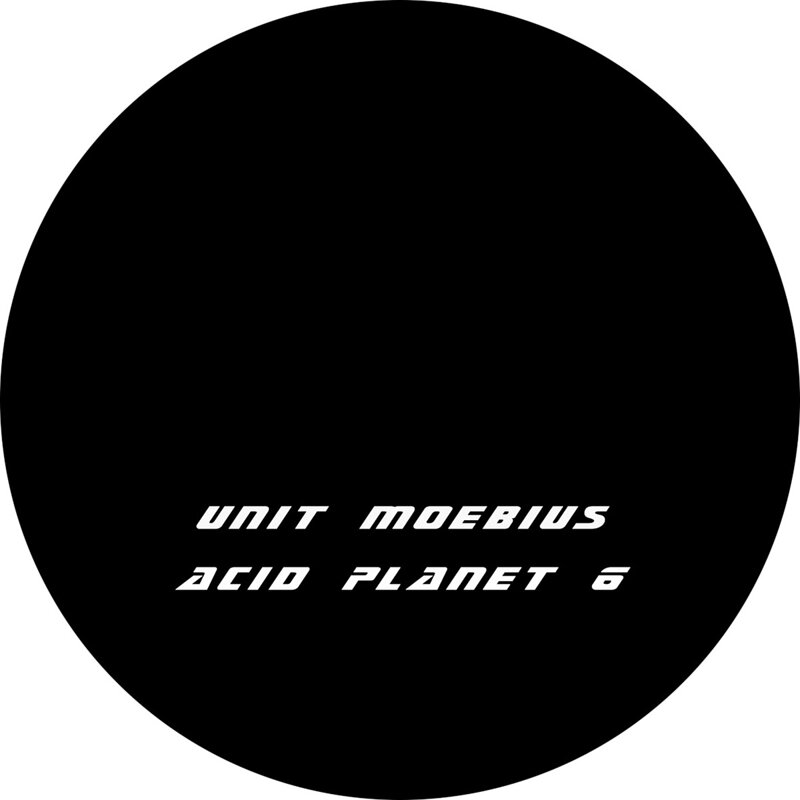 Unit Moebius: Acid Planet 06
