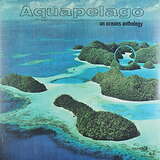 Various Artists: Aquapelago: An Oceans Anthology