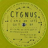 Cygnus: Come On Let's Get It