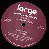 Kerri Chandler: Raw Grooves 3