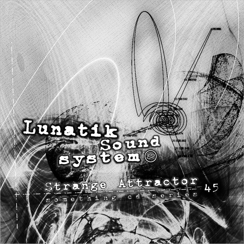 Lunatik Sound System: Strange Attractor