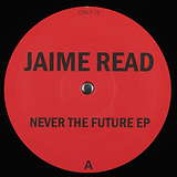 Jaime Read: Never The Future EP