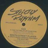 CLS / South Street Player: Can You Feel It / (Who) Keeps Changing Your Mind