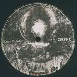 Orphx: Learn To Suffer