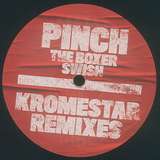 Pinch: The Boxer / Swish (Kromestar Remixes)
