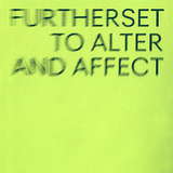 Furtherset: To Alter and Affect