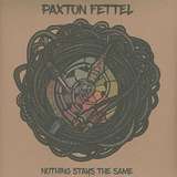 Paxton Fettel: Nothing Stays the Same