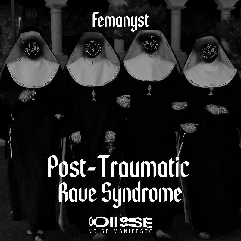 Femanyst: Post-Traumatic Rave Syndrome