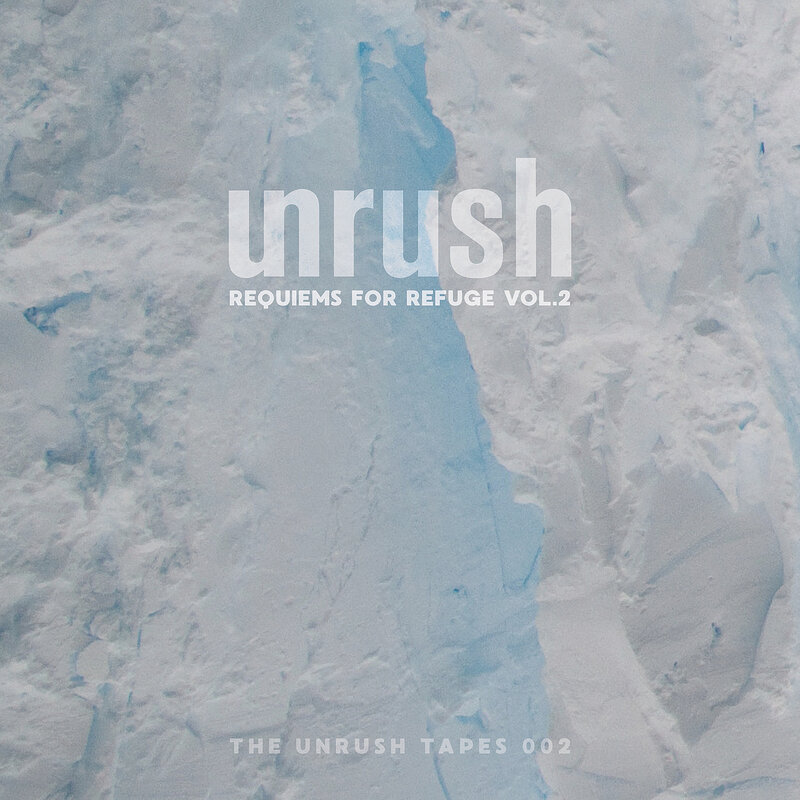 Various Artists: The Unrush Tapes 02 - Requiems For Refuge Vol. 2