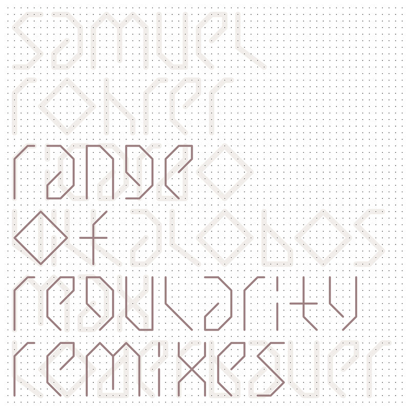 Samuel Rohrer: Range Of Regularity Remixes