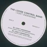 The Loose Control Band: I Don’t Understand