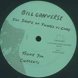 Bill Converse: The Shape of Things To Come