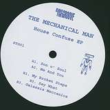 The Mechanical Man: House Confuse EP
