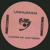 Unhuman: Voices of Distress