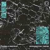 Kasra & Particle: Psychoactive / Tinted