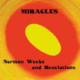 Norman Weeks And Revelations: Miracles