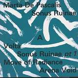 Marta De Pascalis: Sonus Ruinae