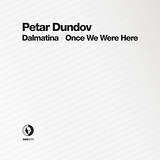 Petar Dundov: Dalmatina / Once We Were Here