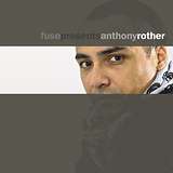 Anthony Rother: Fuse presents Anthony Rother