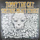 Tommy The Cat: Something Mighty Strange