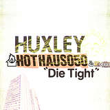 Huxley: Die Tight