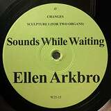 Ellen Arkbro: Sounds While Waiting