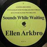 Ellen Arkbro: Sounds While Waiting
