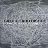 Sir Richard Bishop: Graviton Polarity Generator