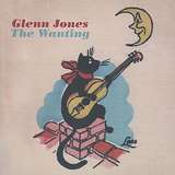 Glenn Jones: The Wanting