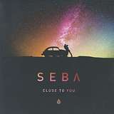 Seba: Close To You