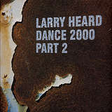 Larry Heard: Dance 2000 Part 2