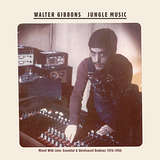 Walter Gibbons: Jungle Music (Mixed With Love: Essential & Unreleased Remixes 1976-1986)