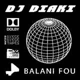 DJ DIaki: Balani Fou