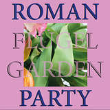 Roman Flügel: Garden Party
