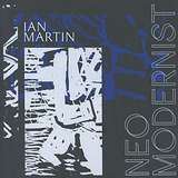 Ian Martin: Neo Modernist