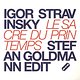Stefan Goldmann: Igor Stravinsky: Le Sacre Du Printemps - Stefan Goldmann Edit