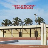 Cover art - Theory of Movement: Complex Beings