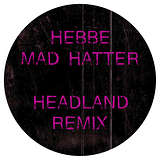 Hebbe: Mad Hatter (Headland Remix)