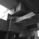 Contrepoison: Discography 2010-2012