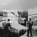 Various Artists: Travels To Sadness, Hate & Depression Vol. 1