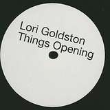 Lori Goldston: Things Opening