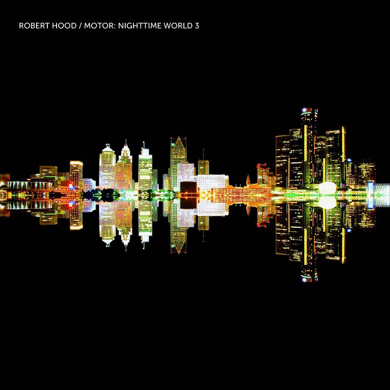 Robert Hood: Motor: Nighttime World 3