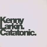Kenny Larkin: Catatonic