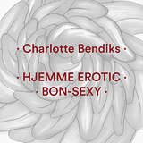 Charlotte Bendiks: Hjemme Erotic / Bon-sexy