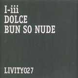 I-iii: Dolce / Bun So Nude