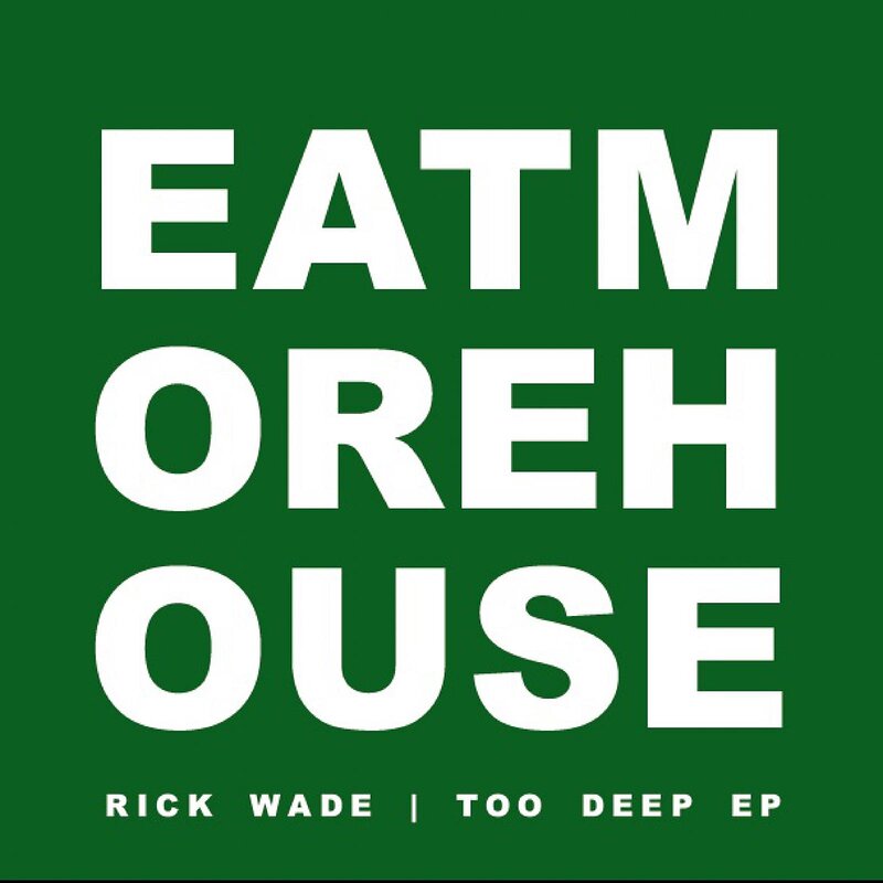 Rick Wade: Too Deep EP