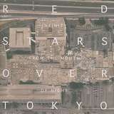 Red Stars Over Tokyo: Infinity From The Mouth Of Night